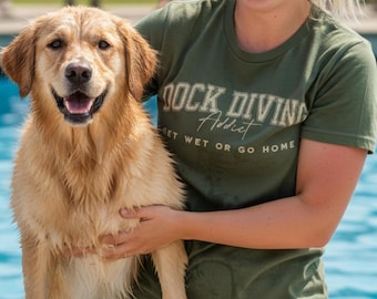 Dock Diving Addict T-Shirt - Dog Sport Shirt for Handlers & Competitors - "Get Wet or Go Home" - Fun Dock Jumping Tee for Dog Lovers