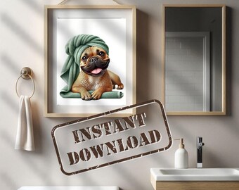 Tan French Bulldog in Bathroom Print PRINTABLE Funny Dog Bath Picture Frenchie Bathroom Humor Home Decor DIGITAL DOWNLOAD