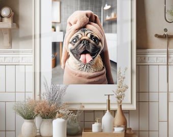 Pug with Towel on Head Bathroom Towel Poster Print Pug Bath Funny Dog Bath Shower Picture Bathroom Humor Pug Wall Art Pug Decor Unframed