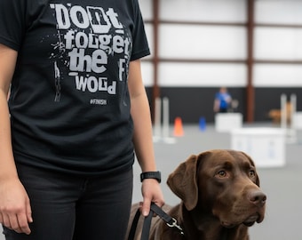 Dog F-Word Nosework Shirt or Sweatshirt Scentwork Enthusiast Tee Dog Sport Apparel Gift for Dog Lovers Training T-Shirt Dog Handler Shirt