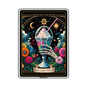 Könnte beinhalten: Aufkleber mit einer farbenfrohen Illustration eines Eisbechers in einem Glas, gehalten von einer Skeletthand. Der Eisbecher hat Schlagsahne und einen rosa Strohhalm. Der Hintergrund ist schwarz mit floralen und himmlischen Elementen. Text lautet "THE LAST STRAW".