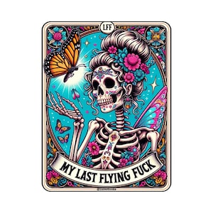 My Last Flying F*ck Skeleton Tarot Card Laminated Sticker| Funny Sarcastic Waterproof  & Laptop Holographic Vinyl Sticker