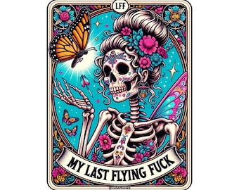 My Last Flying F*ck Skeleton Tarot Card Laminated Sticker| Funny Sarcastic Waterproof  & Laptop Holographic Vinyl Sticker