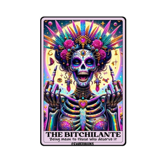 Bitchilante Skeleton Tarot Card Laminated Sticker| Funny Sarcastic Waterproof  & Laptop Holographic Vinyl Sticker