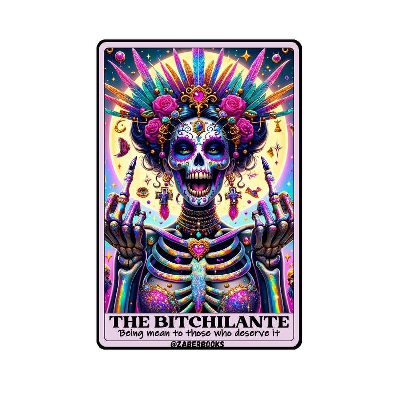 Bitchilante Skeleton Tarot Card Laminated Sticker| Funny Sarcastic Waterproof & Laptop Holographic Vinyl Sticker image 1