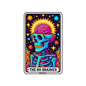 No Brainer Skeleton Tarot Card Laminated Sticker | Funny Sarcastic Waterproof  & Laptop Holographic Vinyl Sticker