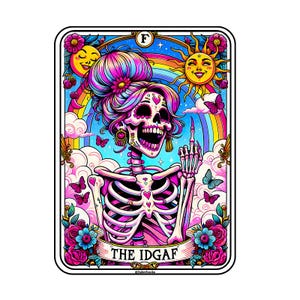 IDGAF Skeleton Tarot Card Laminated Sticker | Funny Sarcastic Waterproof Water Bottle & Laptop Holographic Vinyl Sticker A
