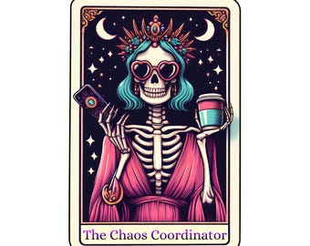 The Chaos Coordinator Sticker | Skeleton Tarot Card Sticker | Sarcastic Waterproof Sticker | Holographic Vinyl Sticker | Sassy Stickers