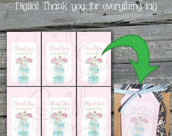 Thank you Tag | Mason Jar Thank you for everything | Gift Tag | teacher gift | bridal shower | baby shower Printable | Instant Download