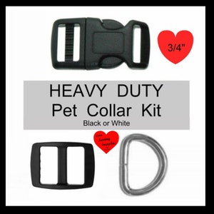 May include: A heavy duty pet collar kit featuring a black plastic side release buckle, a black plastic tri-glide slide, and a silver metal D-ring. The text reads HEAVY DUTY Pet Collar Kit, Black or White, and 3/4 inch on a red heart shape.