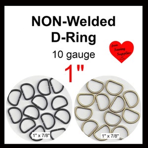 May include: A collection of non-welded D-rings in 10 gauge, 1 inch size. The image displays black and brass-toned metal rings with dimensions of 1 inch by 7/8 inch. Text includes NON-Welded D-Ring, 10 gauge, 1 inch, and from Sewing Supplies and Love.