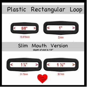 May include: Black plastic rectangular loops in a slim mouth version. Sizes shown include 5/8 inch (15.875mm), 1 inch (25.4mm), 1 1/4 inch (31.75mm), and 1 1/2 inch (38.1mm). The depth of the slot is 1/4 inch. A red heart logo is at the bottom.