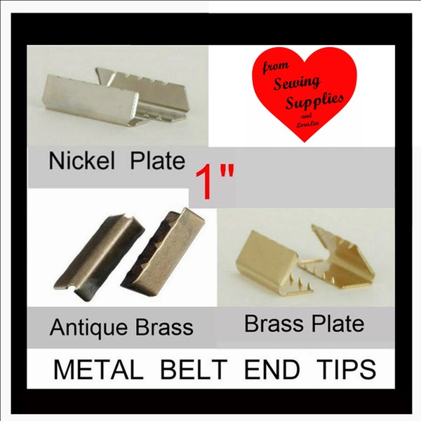 25 PIECES - 1" - Metal Belt End Tip - Your Choice of Finish - Nickel or Brass Plate or Antique Brass