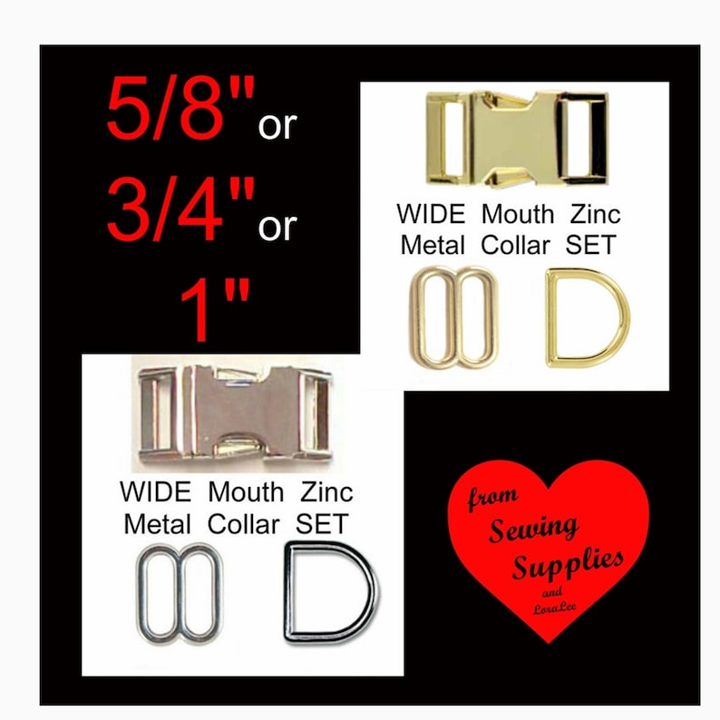 May include: A set of wide mouth zinc metal collar hardware including a side release buckle, a slider, and a D-ring. The text 5/8 inch or 3/4 inch or 1 inch is displayed. The set is available in gold and silver tones with a red heart logo.