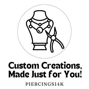 Custom Order 14K Gold Body Piercing Jewelry - Made to Order in Any Size & Length in 14K Gold, Rose Gold, or White Gold