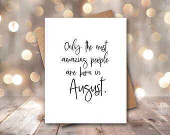 August Birthday Card | Only The Most Amazing People Are Born In August | Birth Month Card | August Birthday Card | August Birthday Gift