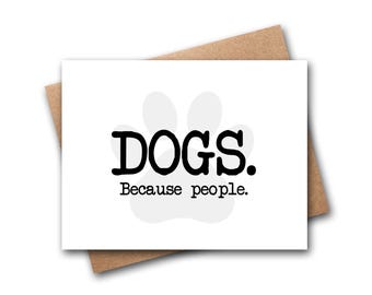 Funny Dog Card | Dog Lover Card | New Dog Card | Congratulations Card | Dogs Because People | Dog Lover Gift | Dog Card | Dog Rescue Card