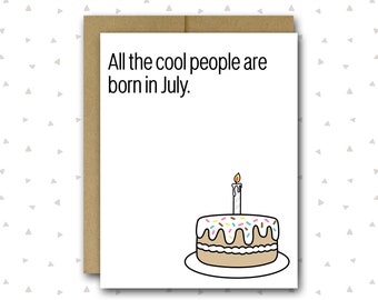 Funny Birthday Card | Birthday Card | Sister Birthday Card | Friend Birthday Card | All The Cool People | July Birthday Card