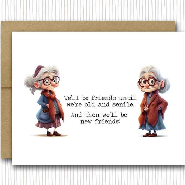 Best Friend Card | Funny Best Friend Card | Just Because Card | Friendship Card | Old And Senile Card | BFF Card | Thinking Of You Card