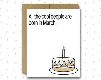 March Birthday Card | Funny Birthday Card | Birthday Card | Sister Birthday Card | Friend Birthday Card | All The Cool People Are Born Card