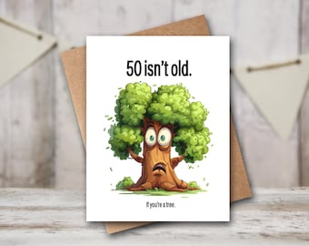 Funny 50th Birthday Card | 50th Birthday Card | Tree Card | Sarcastic Birthday card | Pun Birthday Card | Funny Birthday Gifts