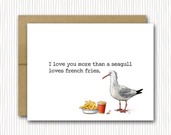 Funny Anniversary Card For Husband | Funny Card For Wife | Seagull Card | Bird Card | Bird Birthday Card | French Fries | I Love You More