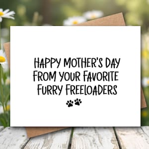 Funny Mother's Day Card from the Dog: "Furry Freeloaders"