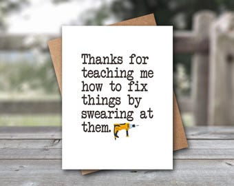 Funny Father's Day Card | Thanks For Teaching Me How To Fix Things By Swearing At Them | Fathers Day Cards | Funny Card For Dad
