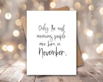 November Birthday Card | Only The Most Amazing People Are Born In November | All The Cool People | Birth Month Card | November Card
