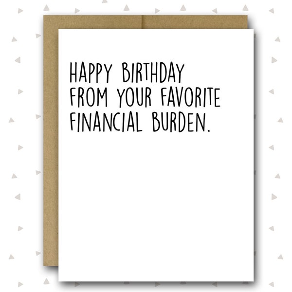 Happy Birthday From Your Favorite Financial Burden Card |  Birthday Card | Dad Birthday Card | Father's Day Card | Funny Birthday