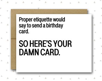 Rude Birthday Card | Rude Cards | Funny Birthday Card | Birthday Card | Sarcastic Birthday Card | Sarcastic Cards | Proper Etiquette Card