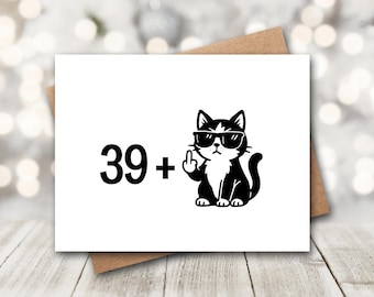 Funny 40th Birthday Card | 40th Birthday Card | 39 + 1 | Funny Cat Birthday card | Middle Finger | Cat Birthday Card | Funny Cat Cards