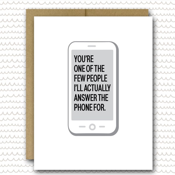 Funny Friend Card, Funny Text Card, Best Friend Card, BFF Card, Funny Thank You Card, Friendship Card | Few People I Answer The Phone For