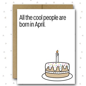 April Birthday Card | Funny Birthday Card | Birthday Card | Sister Birthday Card | Friend Birthday Card | All The Cool People Are Born Card