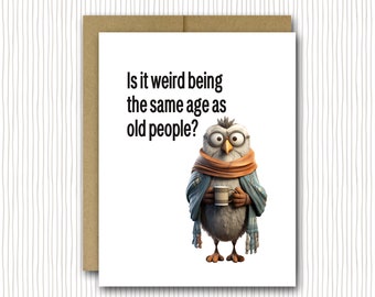 Funny Geting Older Birthday Card | 50th Birthday Card | Funny 60th Birthday | Funny 40th Birthday Card | Funny 50th Birthday Gift | Owl Card