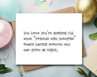 Funny Birthday Cards | Getting Older Cards | Friends With Benefits | Sarcastic Birthday Cards | Rude Cards | 60th Birthday | 50th Birthday