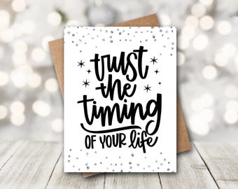 Inspirational Cards | Motivational Cards | Support Cards | Friendship Cards | Thinking Of You Card | I Believe In You | Trust The Timing