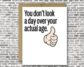 Funny Birthday Card | You Don't Look A Day Over Card  | 50th Birthday Card | 60th Birthday Card | 40th Birthday Card | Happy Birthday Card