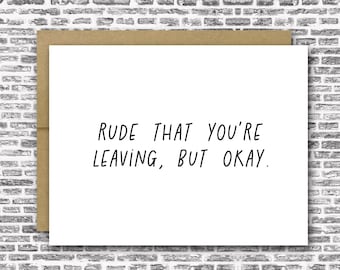 Rude That You're Leaving Card | Funny Retirement Card | Retirement Card | New Job Card | Funny New Job Card | Coworker Card | Boss Card