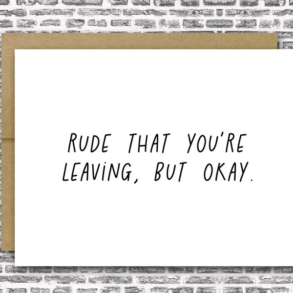 Rude That You're Leaving Card | Funny Retirement Card | Retirement Card | New Job Card | Funny New Job Card | Coworker Card | Boss Card