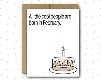 February Birthday Card | Funny Birthday Card | Birthday Card | Sister Birthday Card | Friend Birthday Card | All The Cool People Are Born