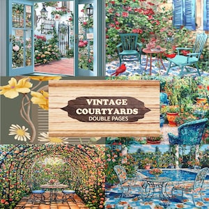 May include: A collage of images depicting vintage courtyards. The scenes include floral displays, wrought iron furniture, and architectural elements. The text "VINTAGE COURTYARDS DOUBLE PAGES" is displayed on a wooden sign.