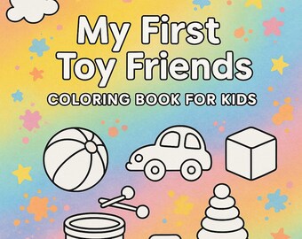 My First Toy Friends – Coloring Book for Kids | Finger Painting Printable | Toddler Art Activity | Baby Toys PDF | Ages 1–3 Download