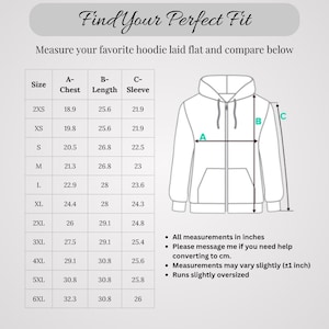 May include: A white graphic showing how to measure a hoodie for the perfect fit. The text "Find Your Perfect Fit" is at the top. A size chart with measurements in inches is included, along with a diagram of a hoodie with labeled measurement points.