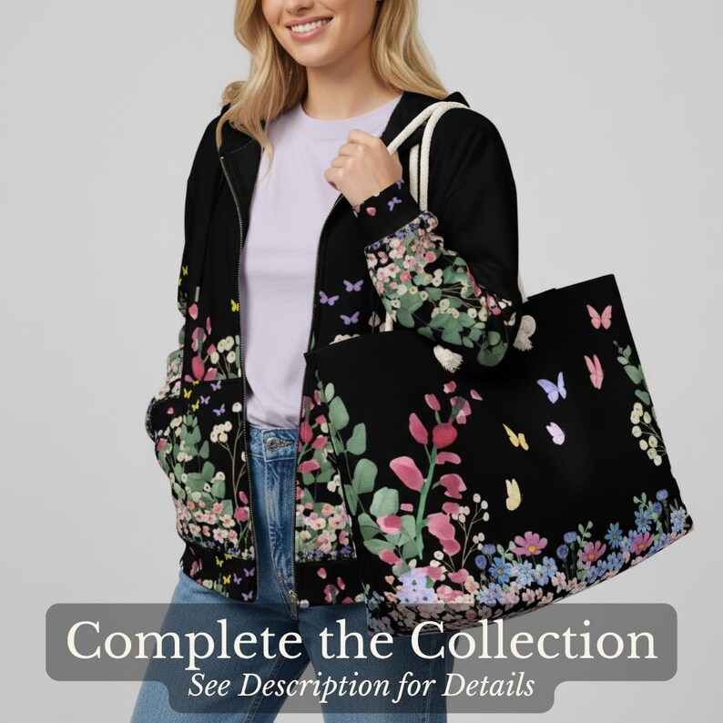May include: Black tote bag and black zip-up hoodie with a floral and butterfly design. The tote bag has white rope handles. The hoodie and tote bag have a matching design with pink, blue, and yellow flowers and butterflies. The text "Complete the Collection" is at the bottom.