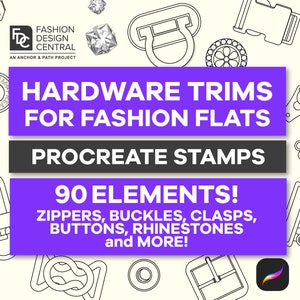 May include: A purple and black graphic with the text "HARDWARE TRIMS FOR FASHION FLATS" and "PROCREATE STAMPS". Below the text is a white rectangle with the text "90 ELEMENTS! ZIPPERS, BUCKLES, CLASPS, BUTTONS, RHINESTONES and MORE!"  The graphic is surrounded by black and white illustrations of various hardware trims, including zippers, buckles, clasps, buttons, and rhinestones.