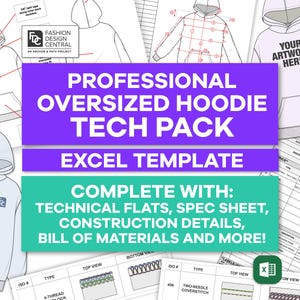 May include: A tech pack for an oversized hoodie design. The tech pack includes technical flats, a spec sheet, construction details, a bill of materials, and more. The tech pack is in an Excel template format.