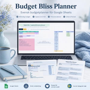 May include: A laptop displays a budget planner spreadsheet, with printed sheets and a notebook nearby. The text "Budget Bliss Planner" and "Svensk budgetplanner för Google Sheets" are visible. A blue mug and vase with flowers are on the left.