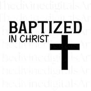 May include: Black text on a white background reads "BAPTIZED IN CHRIST" with a black cross below the text. The text is in a bold, sans-serif font.