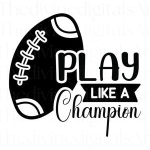 Jogue como um campeão SVG, jogue como um campeão hoje, campeão svg, campeão png, futebol svg, camisa de futebol, futebol png, Cricut, svg